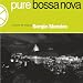 Pure Bossa Nova