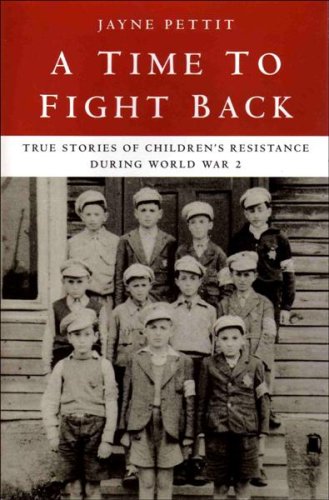 City Travel Guides Discounted  Books : A Time to Fight Back: True Stories of Children's Resistance During World War Two