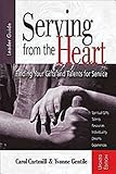 Serving from the Heart Leader Guide Revised/Updated: Finding Your Gifts and Talents for Service
