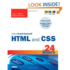 Sams Teach Yourself HTML and CSS in 24 Hours (Includes New HTML 5 Coverage) (Sams Teach Yourself...in 24 Hours)