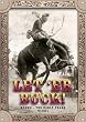 Let 'Er Buck!&Acirc;&reg; Rodeo -- The Early Years