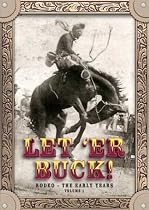 Let 'Er Buck!® Rodeo -- The Early Years