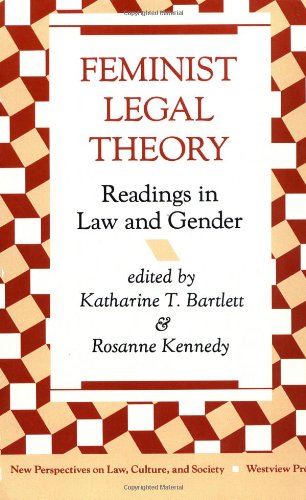 Feminist Legal Theory: Readings In Law And Gender (New Perspectives...