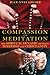 Compassion and Meditation: The Spiritual Dynamic between Buddhism and Christianity