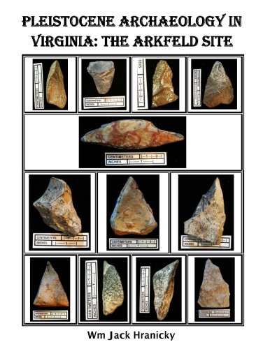 Pleistocene Archaeology in Virginia: The Arkfeld Site