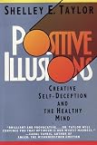 Positive Illusions: Creative Self-deception and the Healthy Mind