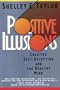 Positive Illusions: Creative Self-Deception and the Healthy Mind