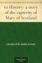 Unknown to History, a Story of the Captivity of Mary of Scotland