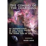 the coming of the guardians an interpretation of the flying saucers as given from the other side of life