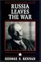 Russia Leaves the War: Soviet-American Relations, 1917-1920, Vol. I (v. 1)