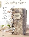 Wedding Bliss: Money Saving Ideas for Creating the Perfect Wedding