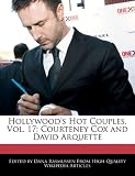 Hollywood's Hot Couples, Vol. 17: Courteney Cox and David Arquette