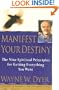 Manifest Your Destiny: The Nine Spiritual Principles for Getting Everything You Want
