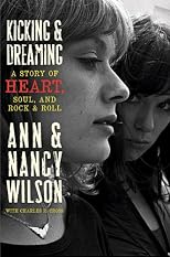 Kicking and Dreaming: A Story of Heart, Soul, and Rock and Roll