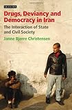 www.payane.ir - Drugs, Deviancy and Democracy in Iran: The Interaction of State and Civil Society (International Library of Iranian Studies)