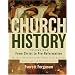 Church History: From Christ to the Pre-Reformation - The Rise and Growth of the Church in Its Cultural, Intellectual, and Political Context v. 1