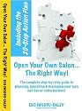 Open Your Own Salon... the Right Way!: A Step by Step Guide to Planning, Launching and Managing Your Own Nail Bar or Salon Business