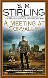 A Meeting at Corvallis: A Novel of the Change (Change Series)
