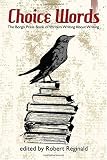 Choice Words: The Borgo Press Book of Writers Writing About Writing