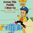 Across This Puddle I Must Go