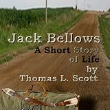 Jack Bellows: Introducing Jack Bellows ~ Thomas L. Scott