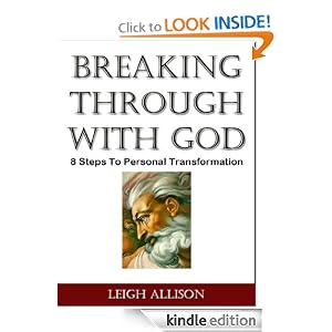 Breaking Through With God - 8 Steps To Personal Transformation (The Breakthrough Series)