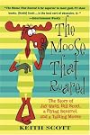 The Moose That Roared: The Story of Jay Ward, Bill Scott, a Flying Squirrel, and a Talking Moose