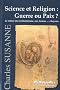 Science et Religion : Guerre Ou Paix