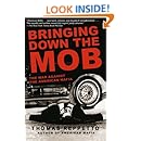 Bringing Down the Mob: The War Against the American Mafia