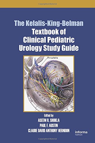 The Kelalis-King-Belman Textbook of Clinical Pediatric Urology Study Guide