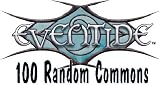 Eventide 100 Random Commons APPROXIMATE Release Date: 07/25/08 Pre Sell 51o1Dw8LMQL. SL160 Eventide 100 Random Commons APPROXIMATE Release Date: 07/25/08 Pre Sell