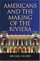 Americans and the Making of the Riviera