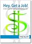 Hey, Get a Job! A Teen Guide for Getting and Keeping a Job