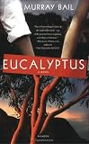 Eucalyptus: A Novel