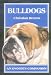 Bulldogs: An Owner's Companion
