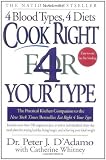 Cook Right 4 Your Type: The Practical Kitchen Companion to Eat Right 4 Your Type [Paperback]