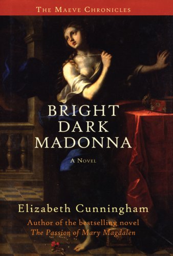 Bright Dark Madonna: A Novel (The Maeve Chronicles)