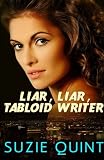 Liar, Liar, Tabloid Writer (Volume 1)