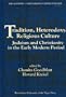 Tradition, Heterodoxy and Religious Culture: Judaism and Christianity in the Early Modern Period
