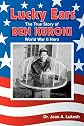 Lucky Ears: The True Story of Ben Kuroki, World War II Hero