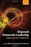 Dispersed democratic leadership : origins, dynamics, and implications