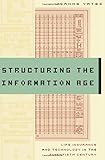 Structuring the information age : life insurance and technology in the twentieth century