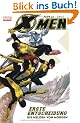 X-Men: Erste Entscheidung, Bd. 1: Die Helden von Morgen