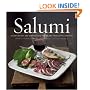 Salumi: Savory Recipes and Serving Ideas for Salame, Prosciutto, and More