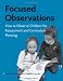 Focused Observations: How to Observe Children for Assessment and Curriculum Planning