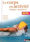 Le corps en activit� : Biologie module G3 BEPA