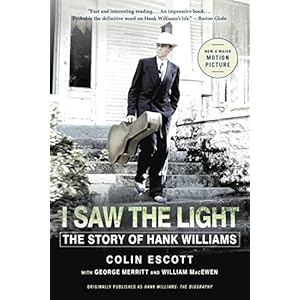 I Saw the Light: The Story of Hank Williams