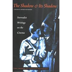 The Shadow and Its Shadow: Surrealist Writings on the Cinema