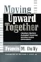 Moving Upward Together: Creating Strategic Alignment to Sustain Systemic School Improvement (Leading Systemic School Improvement)