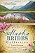 The Alaska Brides Collection: Five Romances Persevere in the Alaska Wilderness